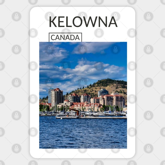 Kelowna British Columbia Canada City Skyline Gift for Canadian Canada Day Present Souvenir T-shirt Hoodie Apparel Mug Notebook Tote Pillow Sticker Magnet Magnet by Mr. Travel Joy